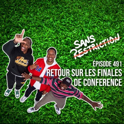 491. Retour sur les finales de conférence | Sans Restriction Football