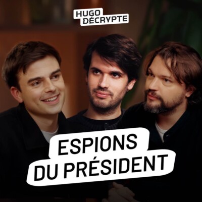 HugoDécrypte – Actus et interviews-(INTERVIEW) ENQUÊTE : dans les coulisses des espions du président