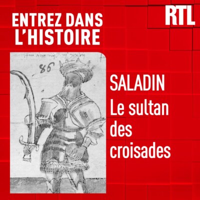 Entrez dans l’Histoire – Saladin : le sultan des croisades