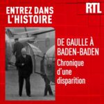 De Gaulle à Baden-Baden : chronique d&rsquo;une disparition
