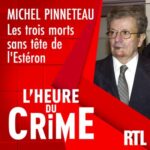 L&rsquo;Heure Du Crime – INCONTOURNABLE – Michel Pinneteau : les trois morts sans tête de l&rsquo;Estéron