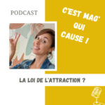 36 / La loi de l&rsquo;attraction !