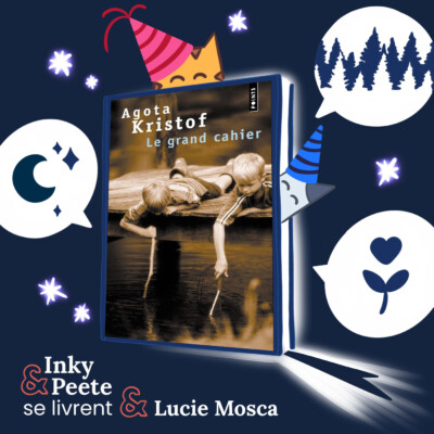 Lucie Mosca vous livre : Le Grand Cahier, de Agota Kristof