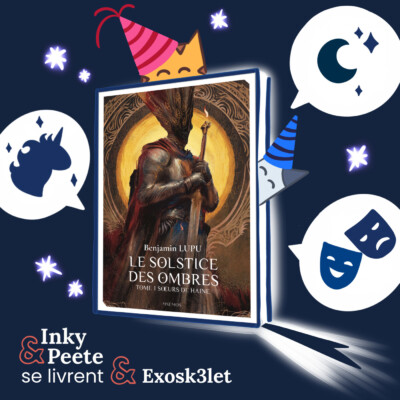 Exosk3let vous livre : Le Solstice des Ombres, de Benjamin Lupu