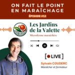 Maraîchage sur Petite Surface : LE PODCAST Épisode 12