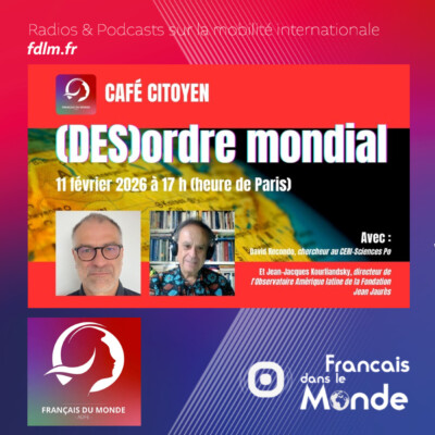 Réflexions sur le nouvel ordre mondial : Rdv au Café Citoyen de Français du Monde ADFE
