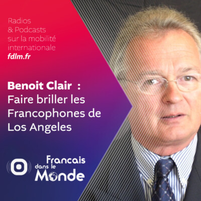 Les Francophones de Los Angeles vont briller : L’ambition de Benoit Clair