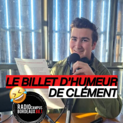 (Passages) Le Billet d’humeur de Clément #104