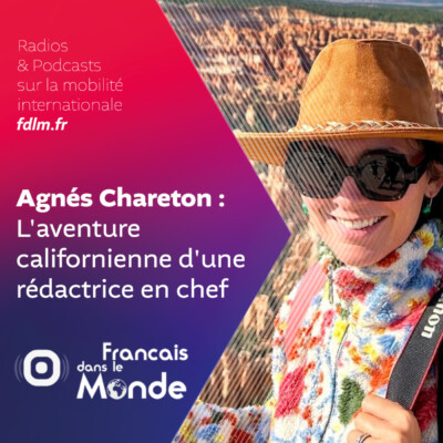 Défis et succès d’une journaliste expatriée : Agnés Chareton à Los Angeles