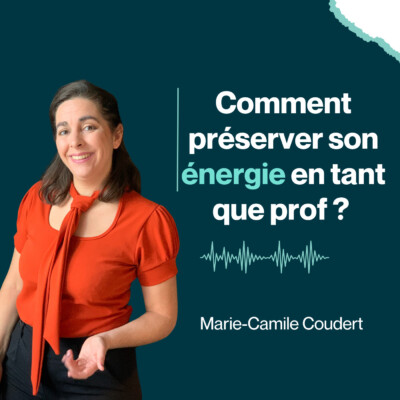 Comment préserver son énergie en tant que prof ?